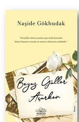 Beyaz Güller Açarken - Nemesis Kitap