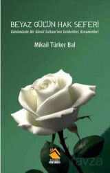 Beyaz Gül'ün Hak Seferi - Buhara Yayınları