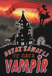 Beyaz Kanatlı Vampir 11 / Üç Gece - Pinus Kitap