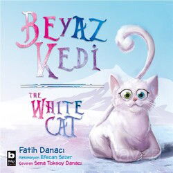 Beyaz Kedi / The White Cat - Bilgi Yayınevi Çocuk Kitapları