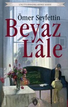 Beyaz Lale Unutturmadıklarımız Serisi - 1