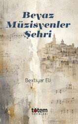 Beyaz Müzisyenler Şehri - Totem Yayıncılık