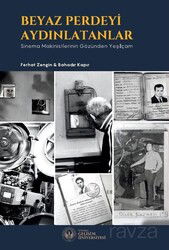 Beyaz Perdeyi Aydınlatanlar : Sinema Makinistlerinin Gözünden Yeşilçam - İstanbul Gelişim Üniversitesi Yayınları