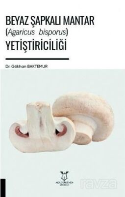 Beyaz Şapkalı Mantar (Agaricus Bisporus) Yetiştiriciliği - 1
