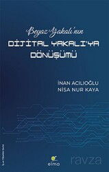 Beyaz Yakalı'nın Dijital Yakalı'ya Dönüşümü - Elma Yayınevi