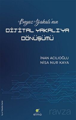 Beyaz Yakalı'nın Dijital Yakalı'ya Dönüşümü - 1