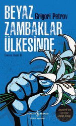 Beyaz Zambaklar Ülkesinde - İş Bankası Yayınları