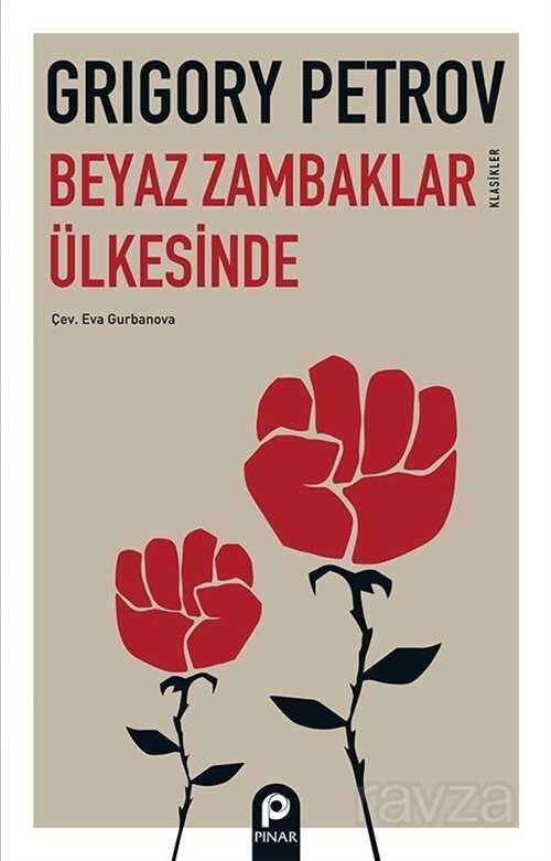 Beyaz Zambaklar Ülkesinde (Tam Metin) - Pınar Yayınları