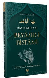 Beyazıd-i Bistami - Aşkın Sultanı Hidayet Öncüleri 4 - Rabbani Yayınevi