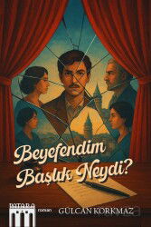 Beyefendim Başlık Neydi? - Patara Kitap