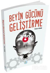Beyin Gücünü Geliştirme - Maviçatı Yayınları