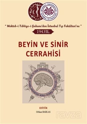 Beyin ve Sinir Cerrahisi Mekteb-i Tıbbiye-i Şahane'den İstanbul Tıp Fakültesi'ne - 1