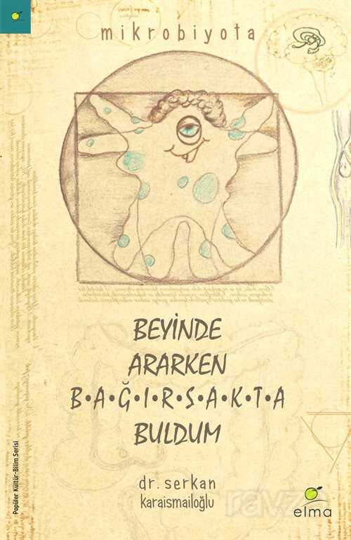 Beyinde Ararken Bağırsakta Buldum - Elma Yayınevi
