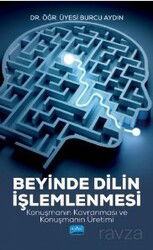 Beyinde Dilin İşlemlenmesi Konuşmanın Kavranması ve Konuşmanın Üretimi - Nobel Yayın Dağıtım