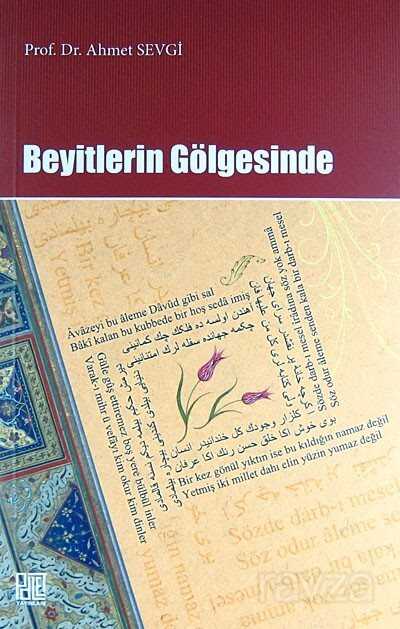 Beyitlerin Gölgesinde - Palet Yayınları (Konya)