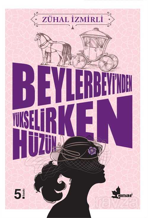 Beylerbeyi'nden Yükselirken Hüzün - Çınar Yayınları