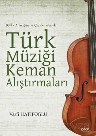 Beylik Aranağme ve Çeşitlemeleriyle Türk Müziği Keman Araştırmaları - 1