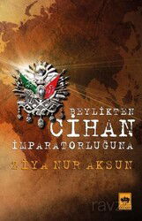Beylik'ten Cihan İmparatorluğu'na - Ötüken Neşriyat