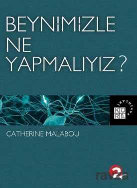 Beynimizle Ne Yapmalıyız? - Küre Yayınları
