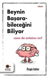 Beynin Başarabileceğini Biliyor Sana da Anlatsın mı ? - Cezve Kitap