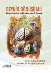 Beynin Dönüşümü: Nöroplastisite Üzerine Disiplinlerarası Bir Yolculuk - Nobel Tıp Kitabevleri