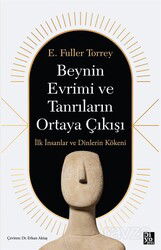 Beynin Evrimi ve Tanrıların Ortaya Çıkışı - Diyojen Yayıncılık