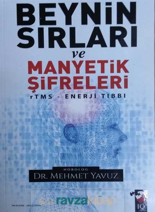 Beynin Sırları ve Manyetik Sifreleri - IQ Kültür Sanat Yayıncılık