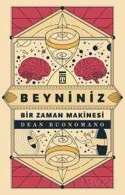 Beyniniz Bir Zaman Makinesi - Timaş Yayınları