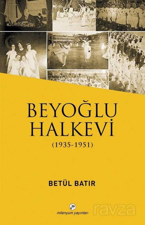 Beyoğlu Halkevi (1935-1951) - Milenyum Yayınları