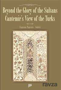 Beyond the Glory of the Sultans Cantemir's View of the Turks - Pan Yayıncılık