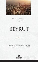 Beyrut / Şehirlerimiz 5 - Ensar Neşriyat