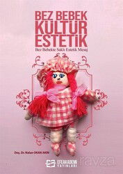 Bez Bebek Kültür Estetik - Efe Akademi Yayınları