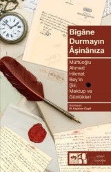 Bîgane Durmayın Âşinanıza - Ötüken Neşriyat