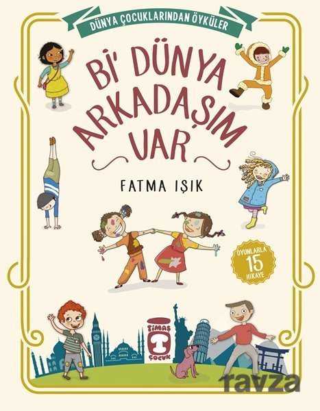 Bi Dünya Arkadaşım Var - Timaş Çocuk Yayınları