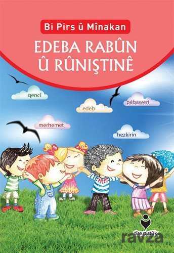 Bi Pirs u Minakan Edeba Rabun u Runiştine (Kürtçe Etkinliklerle Adab-ı Muaşeret) - Tire Kitap