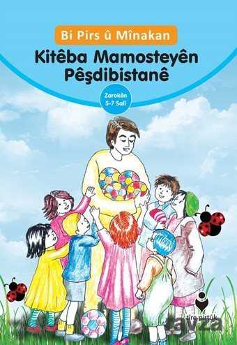 Bi Pirs u Minakan Kiteba Mamosteyen Peşdibistane (Kürtçe Etkinliklerle Anaokulu Eğitimci Kitabı) - Tire Kitap