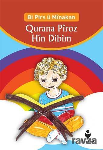Bi Pirs u Minakan Qurana Pîroz Hin Dibim (Kürtçe - Etkinliklerle Kur'an-ı Kerim Öğreniyorum) - Tire Kitap