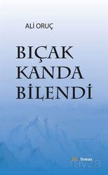 Bıçak Kanda Bilendi - J & J Yayınları