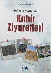 Bid’at ve Müstehab Kabir Ziyaretleri - Guraba Yayınları