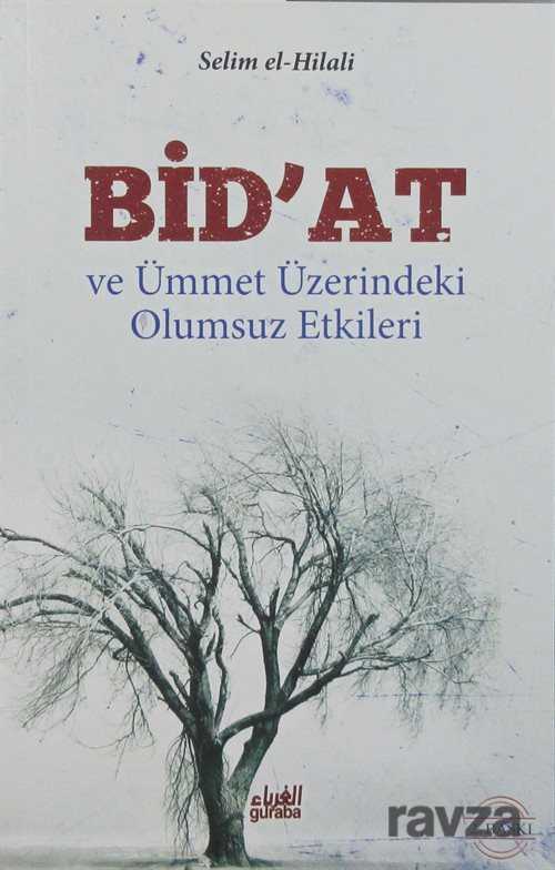 Bid’at ve Ümmet Üzerindeki Olumsuz Etkileri - Guraba Yayınları