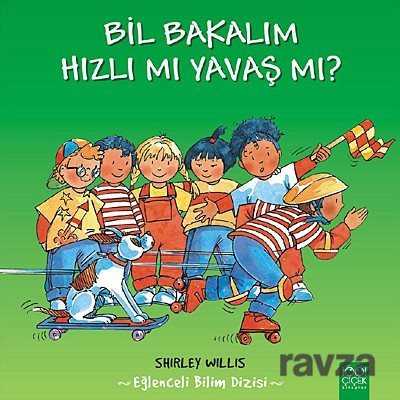 Bil Bakalım Hızlı mı Yavaş mı? - 1001 Çiçek Kitaplar