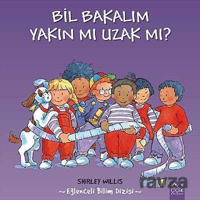 Bil Bakalım Yakın mı Uzak mı? - 1001 Çiçek Kitaplar