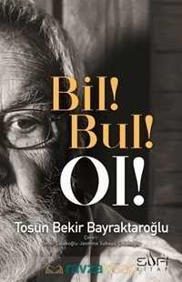 Bil! Bul! Ol! - Sufi Kitap Yayınları