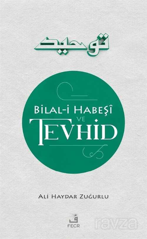 Bilal-i Habeşi ve Tevhid - Fecr Yayınevi