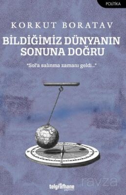 Bildiğimiz Dünyanın Sonuna Doğru - 1