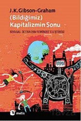 Bildiğimiz Kapitalizmin Sonu - Metis Yayınları