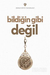 Bildiğin Gibi Değil - Diyanet Vakfı Yayınları