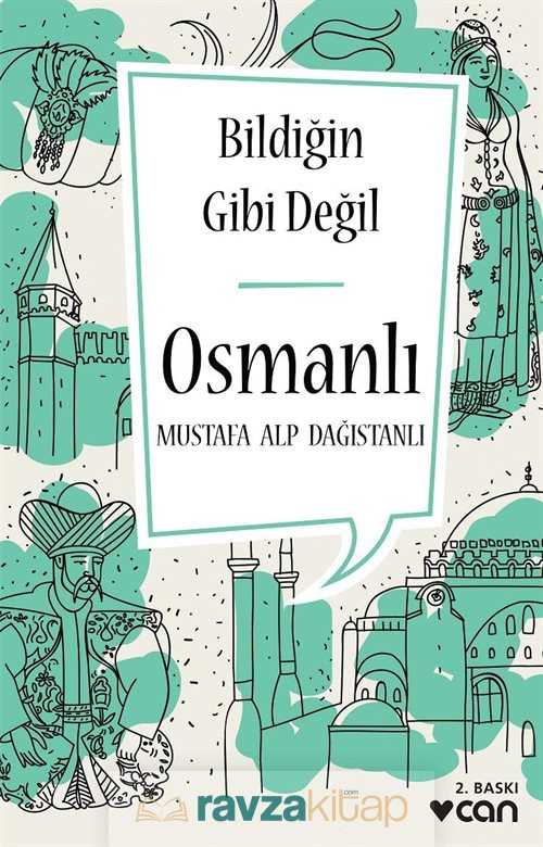Bildiğin Gibi Değil - Osmanlı - Can Yayınları