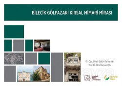 Bilecik Gölpazarı Kırsal Mimari Mirası - İzü Yayınları (İstanbul Zaim Üniversitesi)
