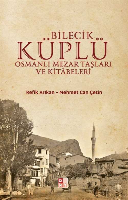 Bilecik Küplü Osmanlı Mezar Taşları ve Kitabeleri - 1